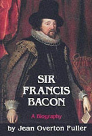 Sir Francis Bacon  A Biography