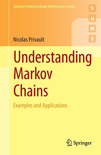 Understanding Markov Chains Examples And Applications