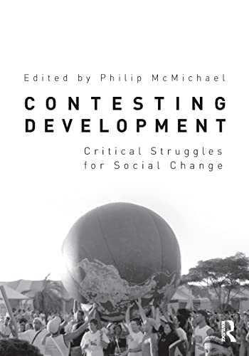 Contesting Development: Critical Struggles for Social Change (Contemporary Sociological Prespectives) [Paperback] McMichael, Philip