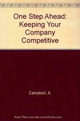 One Step Ahead: Keeping Your Company Competitive [Hardcover] Campbell, A.