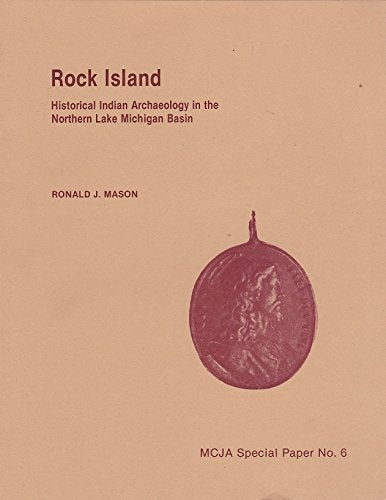 Rock Island Historical Indian Archaeology In The Northern Lake Michigan Basin