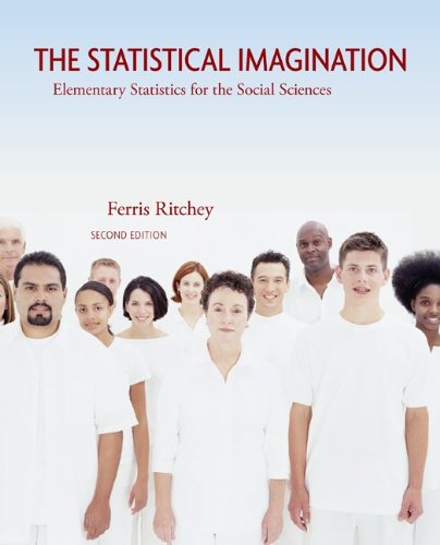 The Statistical Imagination Elementary Statistics For The Social Sciences