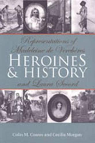 Heroines And History Representations Of Madeleine De Verchères And Laura Secord