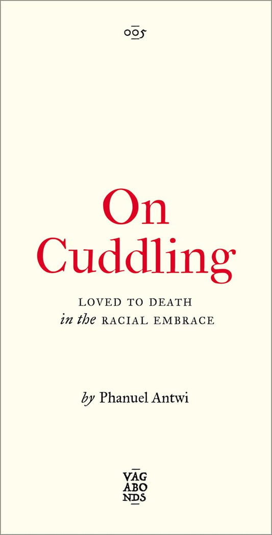 On Cuddling Loved To Death In The Racial Embrace