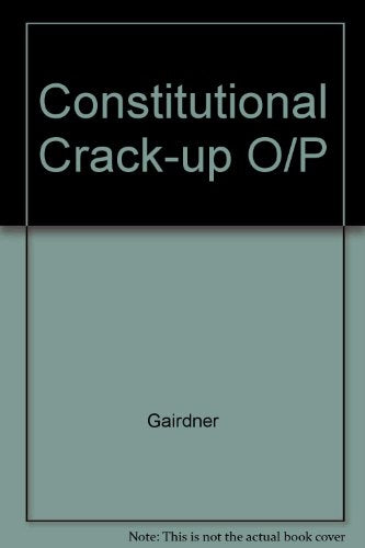 Constitutional crack-up: Canada and the coming showdown with Quebec Gairdner, William D