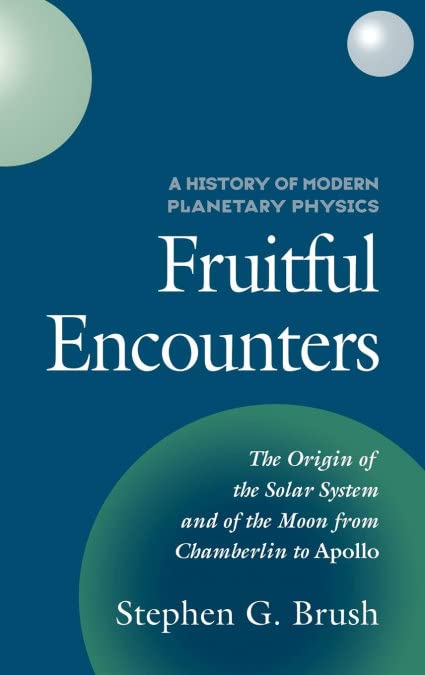 A History Of Modern Planetary Physics Fruitful Encounters