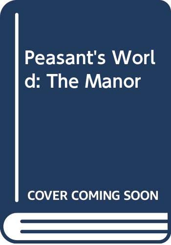 The Peasant's World The Manor