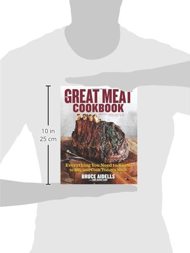 The Great Meat Cookbook Everything You Need To Know To Buy And Cook Today's Meat