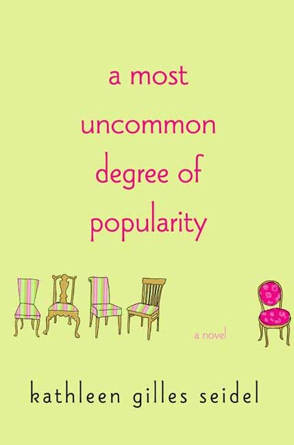 A Most Uncommon Degree Of Popularity A Novel