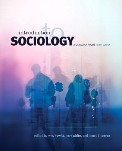 Introduction to Sociology: A Canadian Focus, Tenth Edition (10th Edition) [Paperback] Hewitt, W. E.; White, Jerry and Teevan, James J.