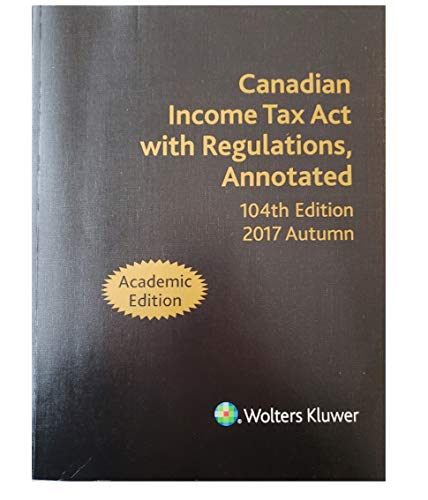 Canadian Income Tax Act with Regulations, Annotate [Paperback]