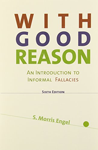 With Good Reason An Introduction To Informal Fallacies