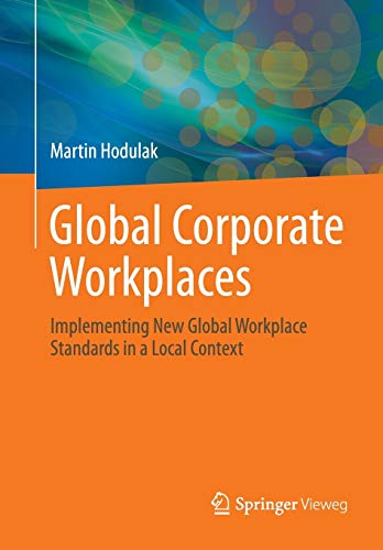 Global Corporate Workplaces Implementing New Global Workplace Standards In A Local Context