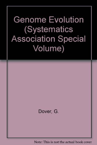 Genome Evolution (SYSTEMATICS ASSOCIATION SPECIAL VOLUME) Dover, G.