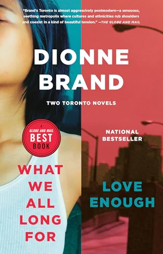 What We All Long For / Love Enough Two Toronto Novels