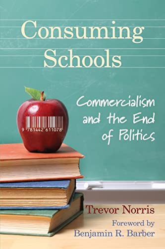 Consuming Schools Commercialism And The End Of Politics