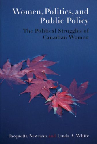 Women, Politics, and Public Policy: The Political Struggles of Canadian Women [Paperback] Newman, Jacquetta and White, Linda A.