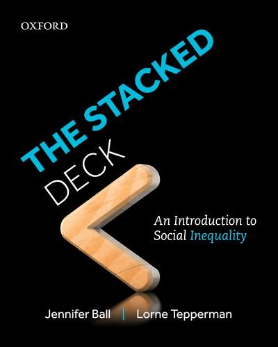 The Stacked Deck: An Introduction to Social Inequality Jennifer Ball