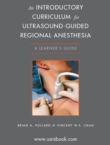 "Introductory Curriculum For Ultrasound Guided Regional Anesthesia  A Learner's "