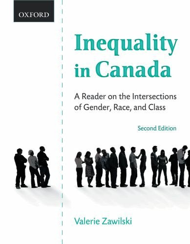 Inequality in Canada: A Reader on the Intersections of Gender, Race, and Class Zawilski, Valerie