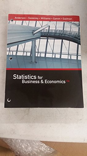 Statistics for Business & Economics, Loose-leaf Version [Loose Leaf] Anderson, David R.; Sweeney, Dennis J.; Williams, Thomas A.; Camm, Jeffrey D. and Cochran, James J.