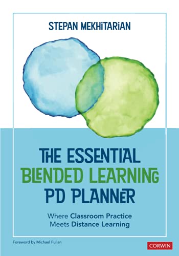 The Essential Blended Learning PD Planner: Where Classroom Practice Meets Distance Learning (Corwin Teaching Essentials) [Paperback] Mekhitarian, Stepan