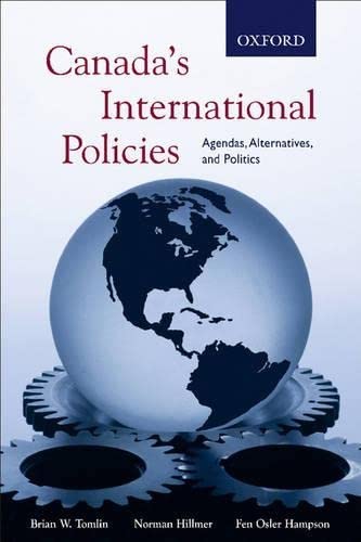 Canada's International Policies: Agendas, Alternatives, and Politics Tomlin, Brian; Hillmer, Norman and Hampson, Fen