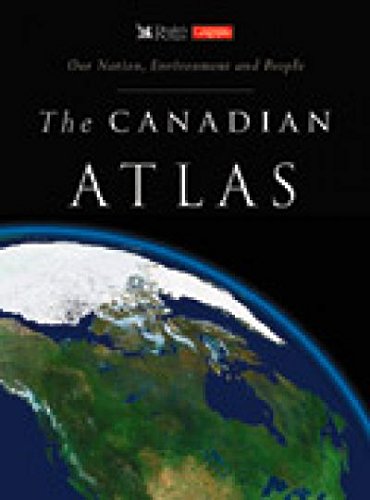 The Canadian Atlas: Our Nation, Environment and People [Hardcover] Canadian Geographic Enterprises