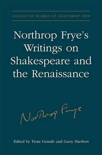 Northrop Frye's Writings On Shakespeare And The Renaissance