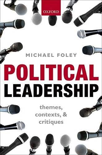 Political Leadership: Themes, Contexts, and Critiques [Hardcover] Foley, Michael