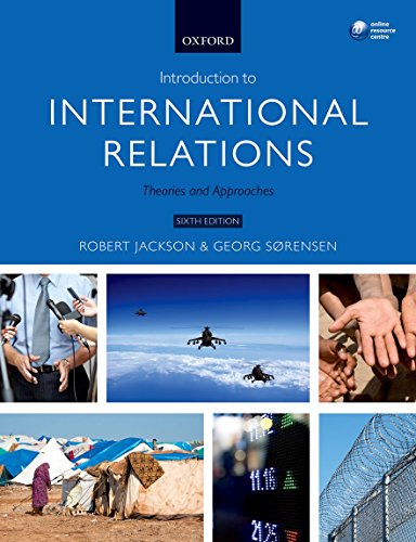 Introduction to International Relations: Theories and Approaches Jackson, Robert and S�rensen, Georg