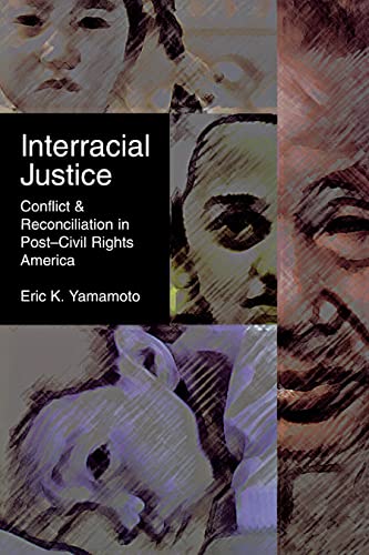 Interracial Justice Conflict And Reconciliation In Post Civil Rights America