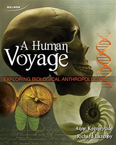 A Human Voyage: Exploring Biological Anthropology Keenleyside, Anne