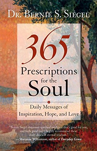 365 Prescriptions For The Soul Daily Messages Of Inspiration