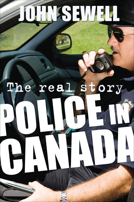 Police In Canada The Real Story