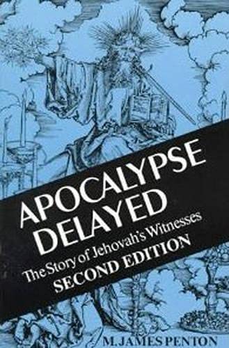 Apocalypse Delayed The Story Of Jehovah's Witnesses