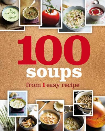 100 Soups From 1 Easy Recipe