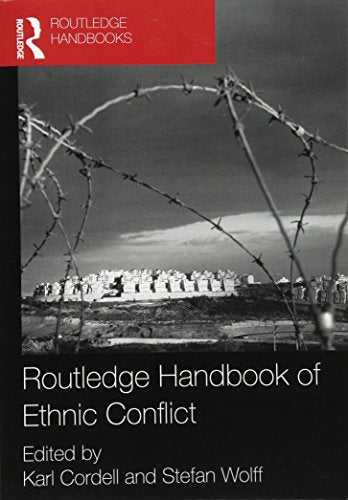 Routledge Handbook of Ethnic Conflict Cordell, Karl and Wolff, Stefan