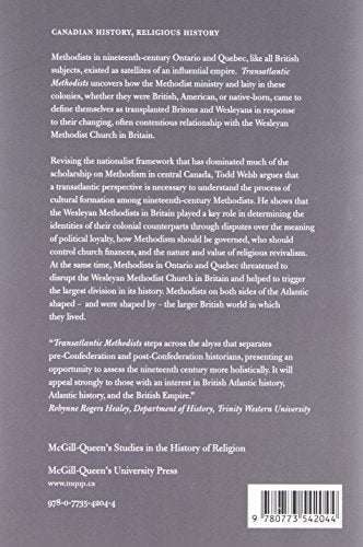 Transatlantic Methodists British Wesleyanism And The Formation Of An Evangelical Culture In Nineteenth Century Ontario And Quebec