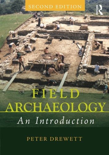 Field Archaeology: An Introduction [Paperback] Drewett, Peter