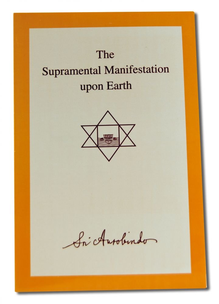 The Supramental Manifestation Upon Earth