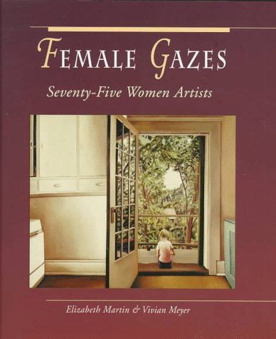 Female Gazes Seventy Five Women Artists