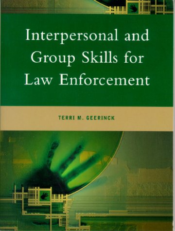 Interpersonal and Group Skills for Law Enforcement Geerinck, Terri M.