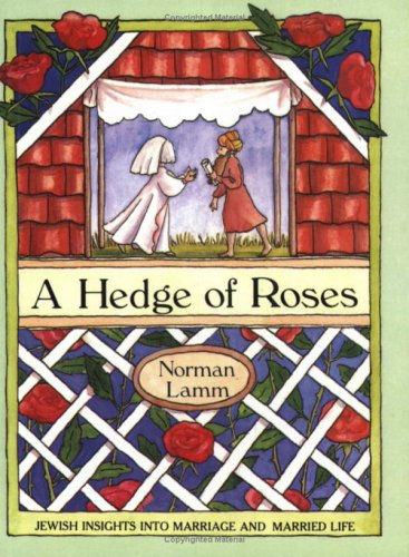 A Hedge Of Roses Jewish Insights Into Marriage And Married Life