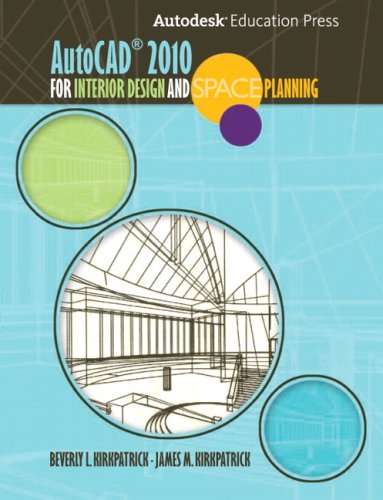 AutoCAD 2010 for Interior Design and Space Planning Kirkpatrick, James M. and Kirkpatrick, Beverly L.