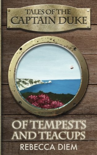 Of Tempests and Teacups (Tales of the Captain Duke) [Paperback] Diem, Rebecca