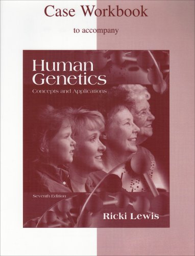 Human Genetics, concepts and Applications: Case Workbook to accompany [Paperback] Lewis, Ricki