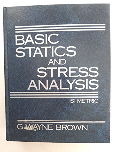 Basic Statics & Stress Analysis Brown G W