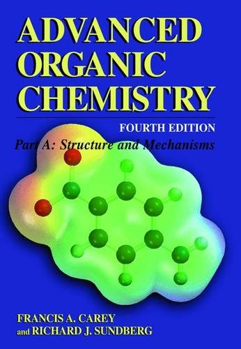 Advanced Organic Chemistry Part A Structure And Mechanisms