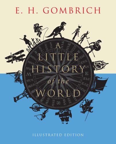 A Little History Of The World Illustrated Edition